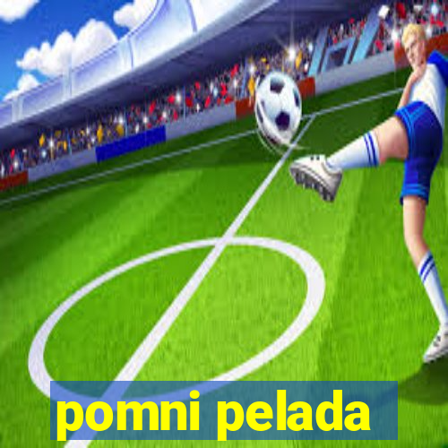 pomni pelada